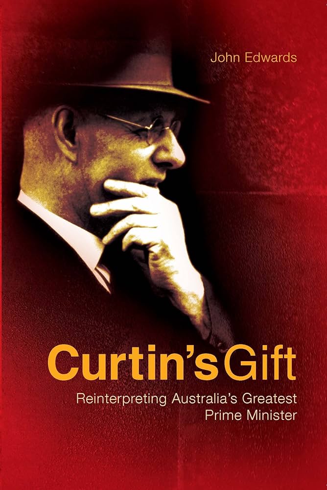 Curtain's Gift: Reinterpreting Australia's greatest prime minister